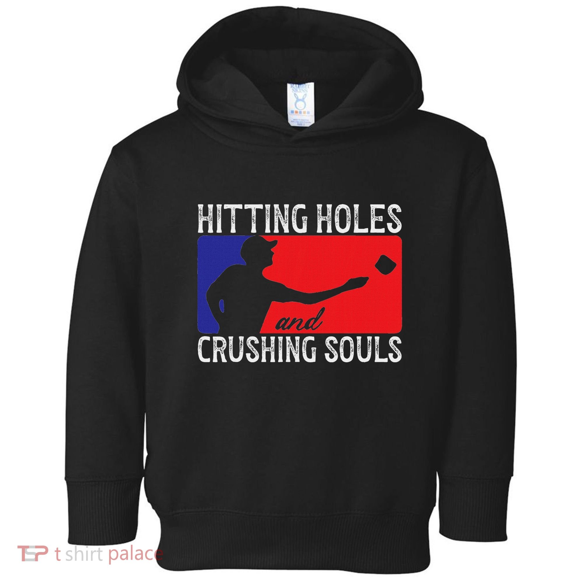 Hitting Holes And Crushing Souls Toss Players Cornhole Toddler Hoodie