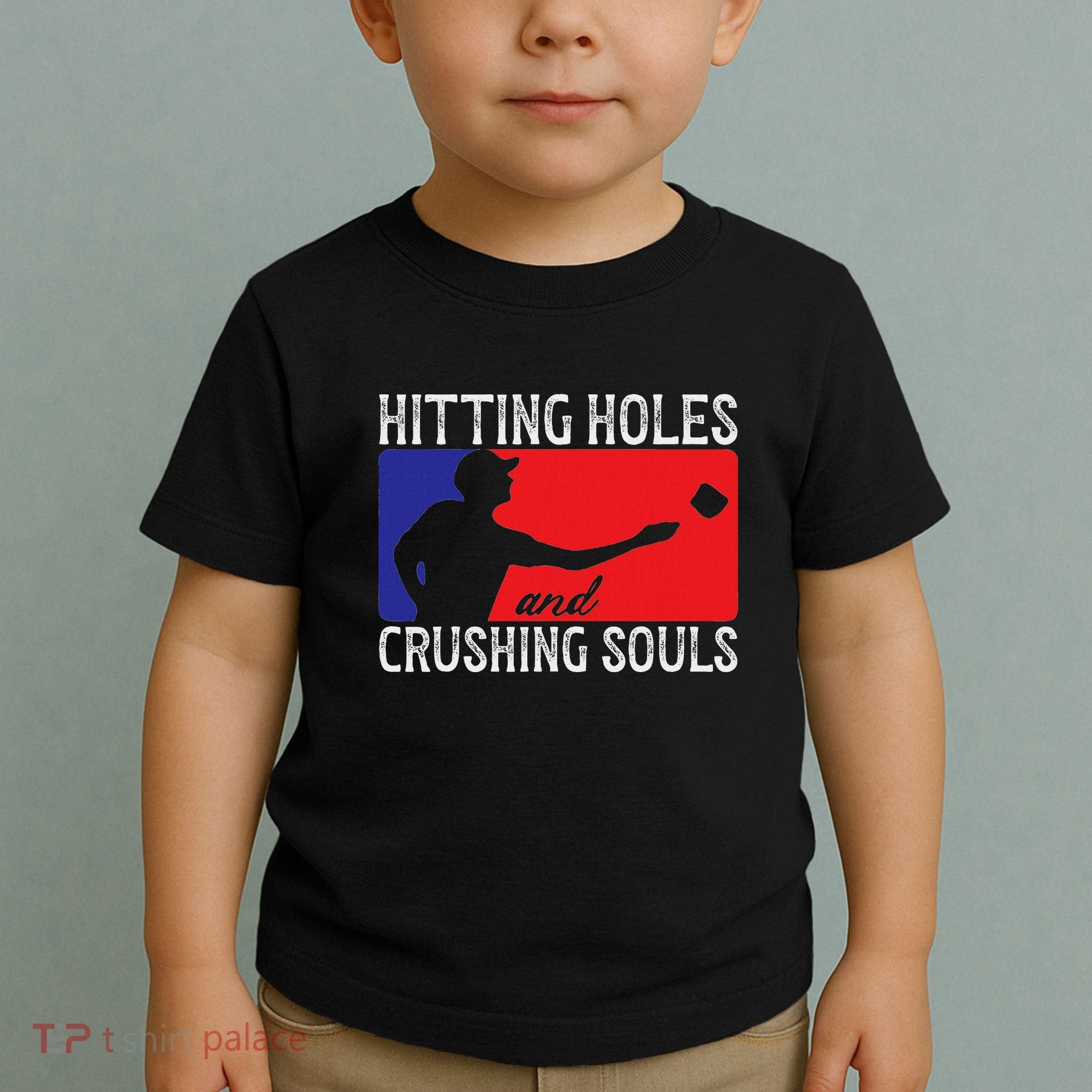 Hitting Holes And Crushing Souls Toss Players Cornhole Toddler T-Shirt
