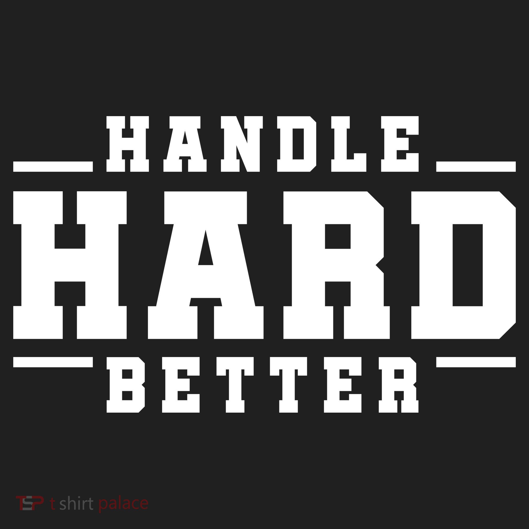 Handle Hard Better Women's Sweatshirt