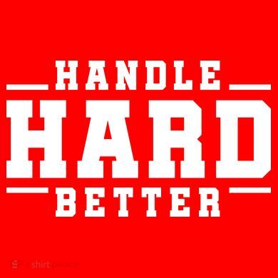 Handle Hard Better Tumbler