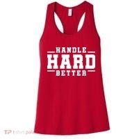 Handle Hard Better Women's Tank Top thumb 0