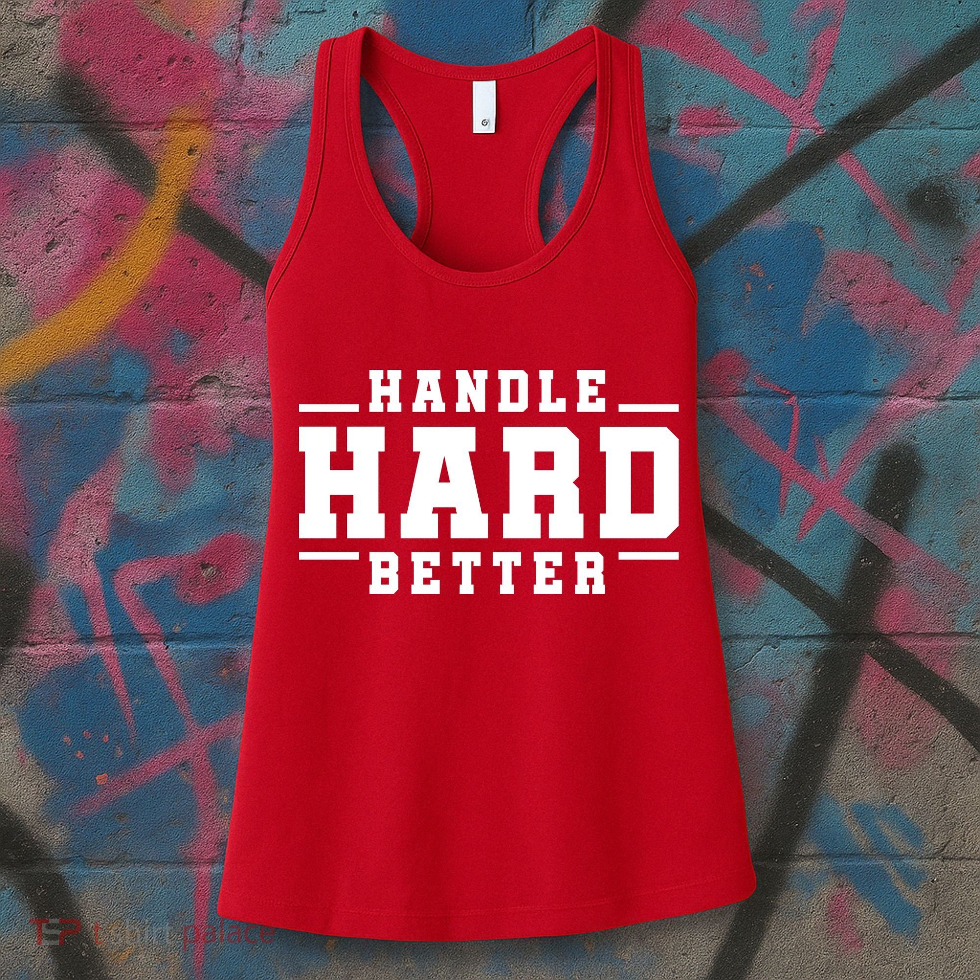Handle Hard Better Women's Tank Top