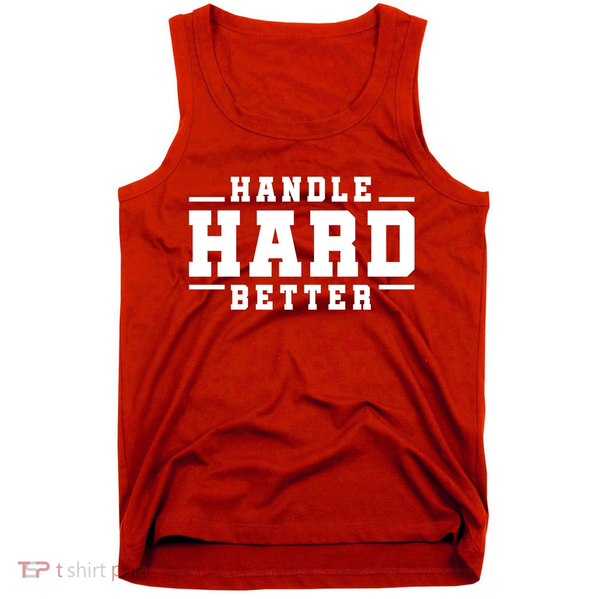 Handle Hard Better Tank Top