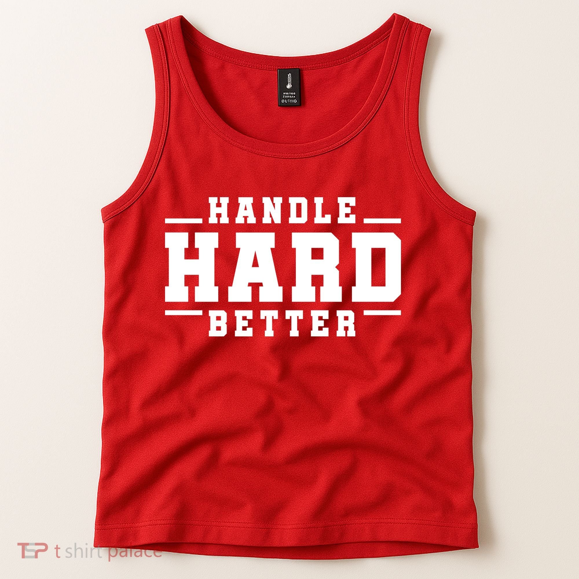 Handle Hard Better Tank Top