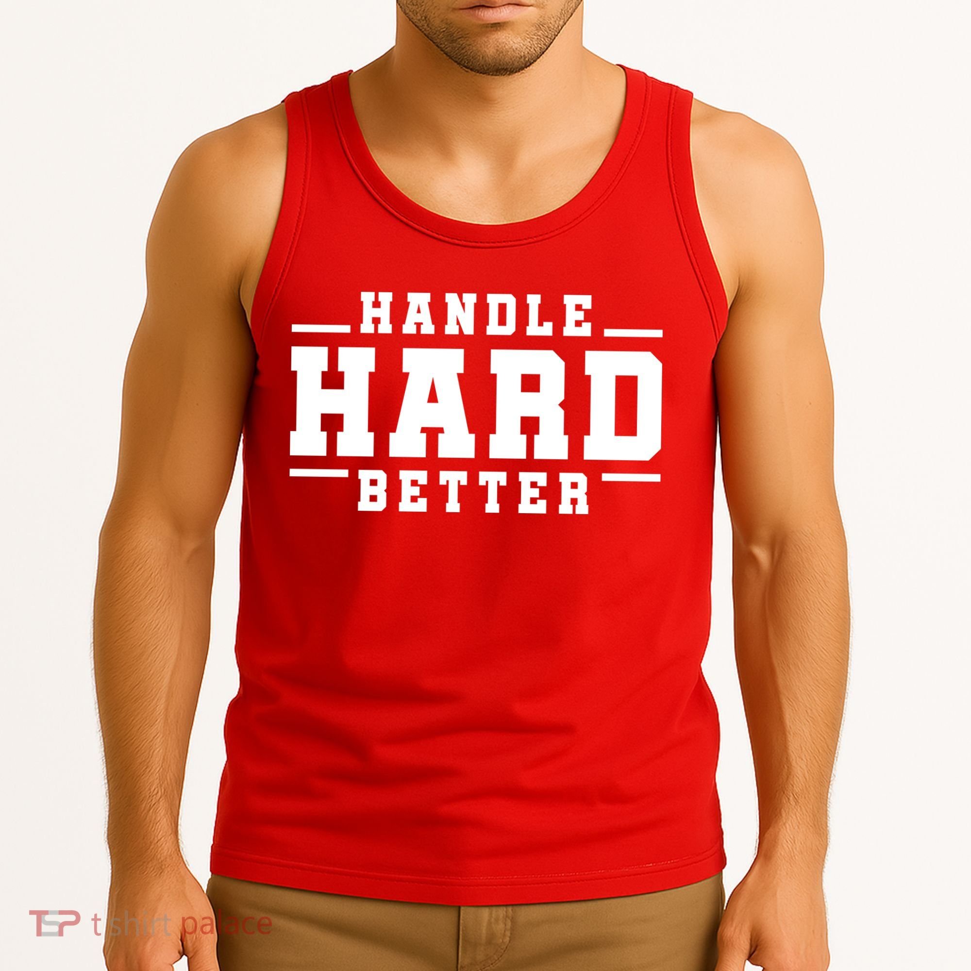 Handle Hard Better Tank Top