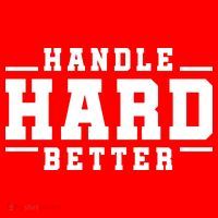 Handle Hard Better Women's Long Sleeve Shirt thumb 2