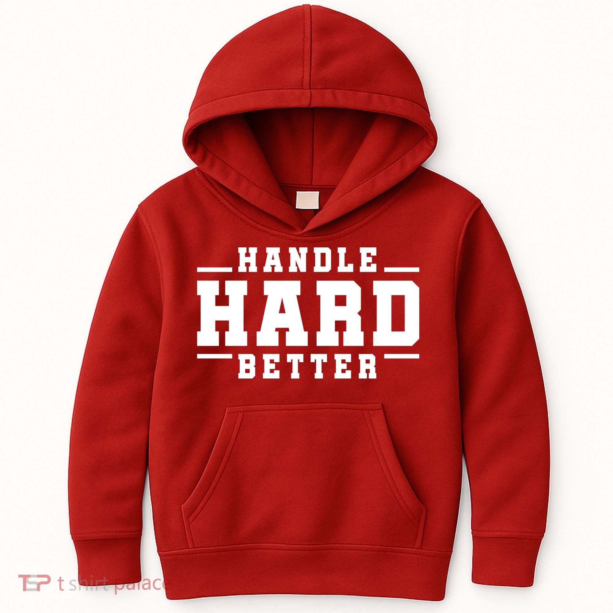 Handle Hard Better Kids Hoodie