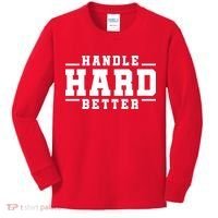 Handle Hard Better Kids Long Sleeve Shirt thumb 0