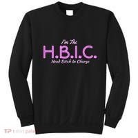 Hbic Head Bitch In Charge Women Funny Bitches Grown Sexy Sweatshirt thumb 0