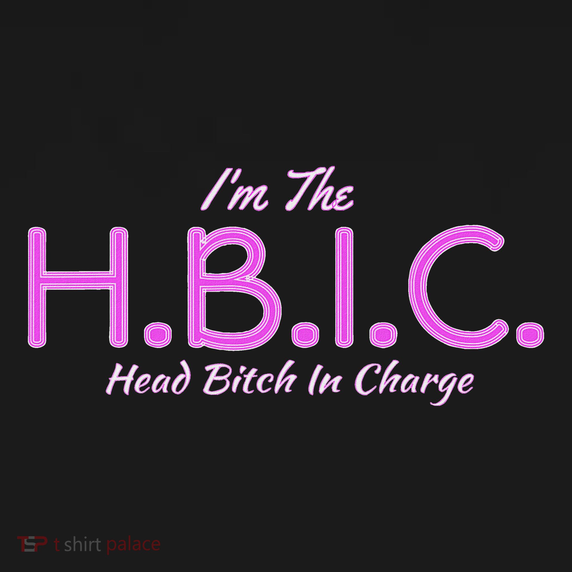 Hbic Head Bitch In Charge Women Funny Bitches Grown Sexy Women's Hoodie