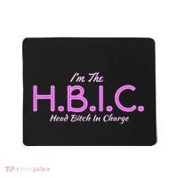 Hbic Head Bitch In Charge Women Funny Bitches Grown Sexy Mousepad thumb 0