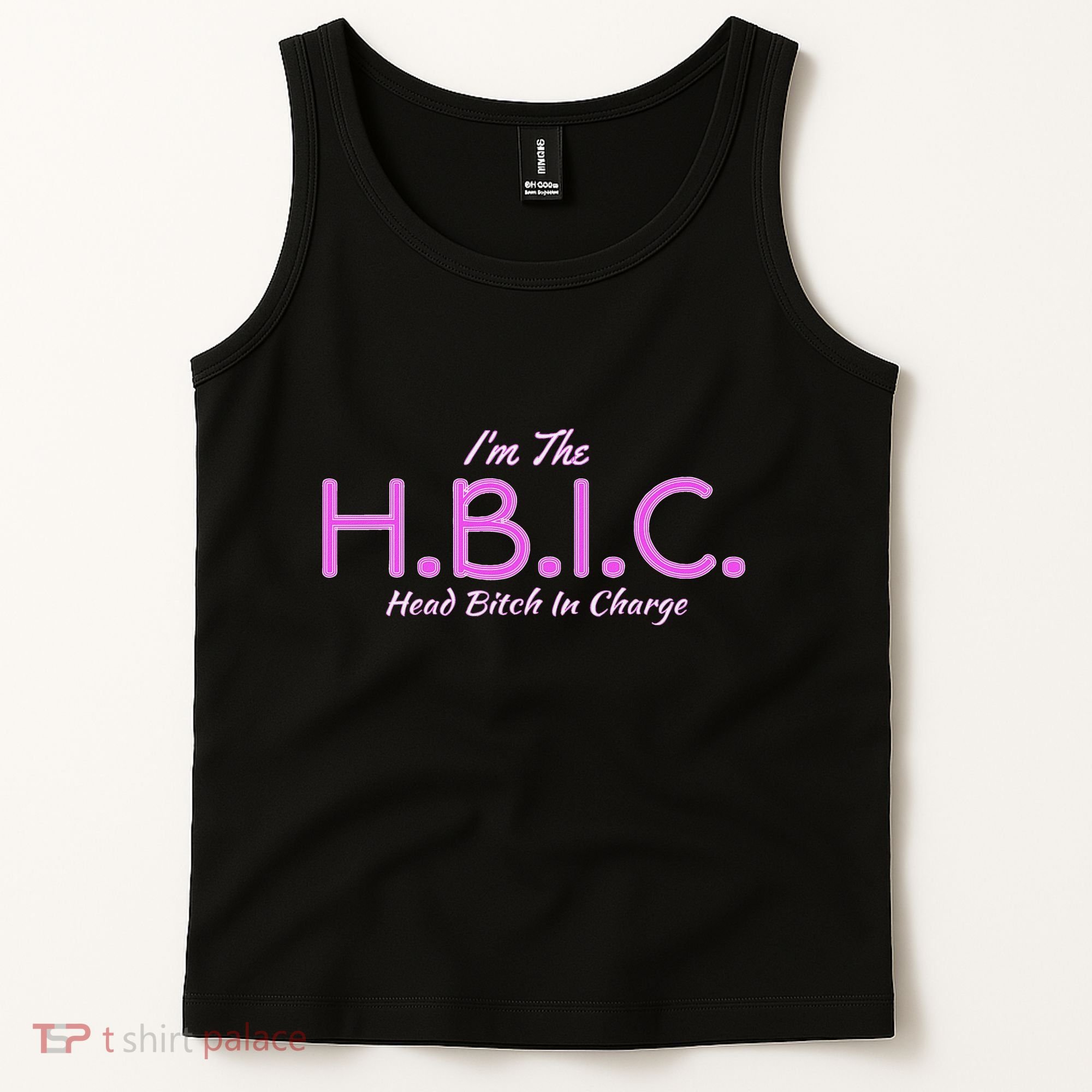 Hbic Head Bitch In Charge Women Funny Bitches Grown Sexy Tank Top