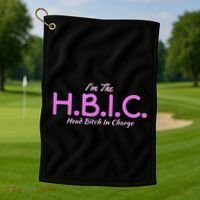 Hbic Head Bitch In Charge Women Funny Bitches Grown Sexy Golf Towel thumb 1