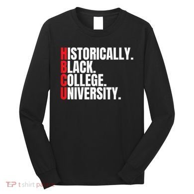 HBCU Historically Black College and University Long Sleeve Shirt