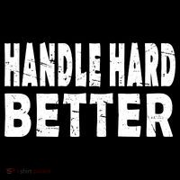 Handle Hard Better Hoodie thumb 7