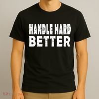 Handle Hard Better T-Shirt thumb 3