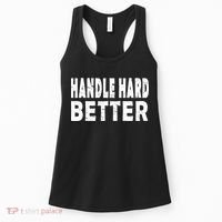 Handle Hard Better Women's Tank Top thumb 0