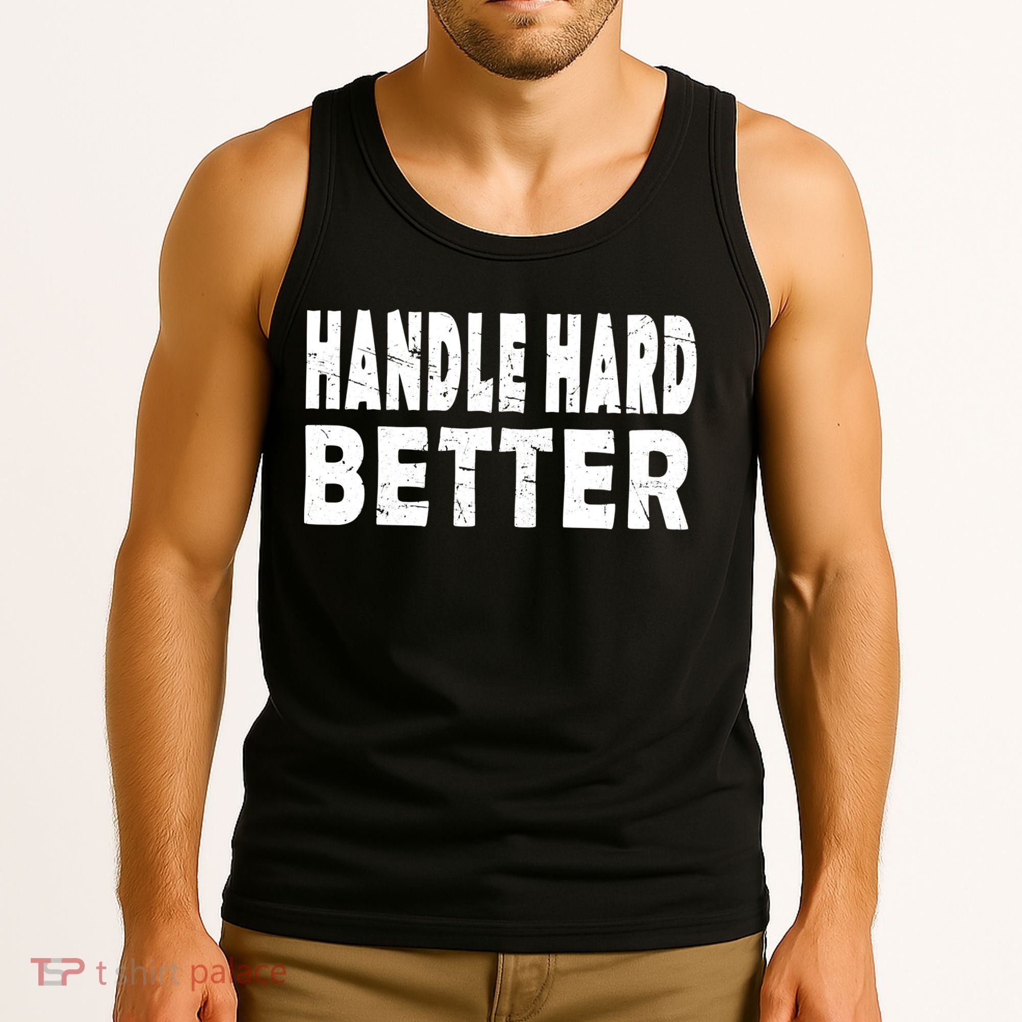 Handle Hard Better Tank Top