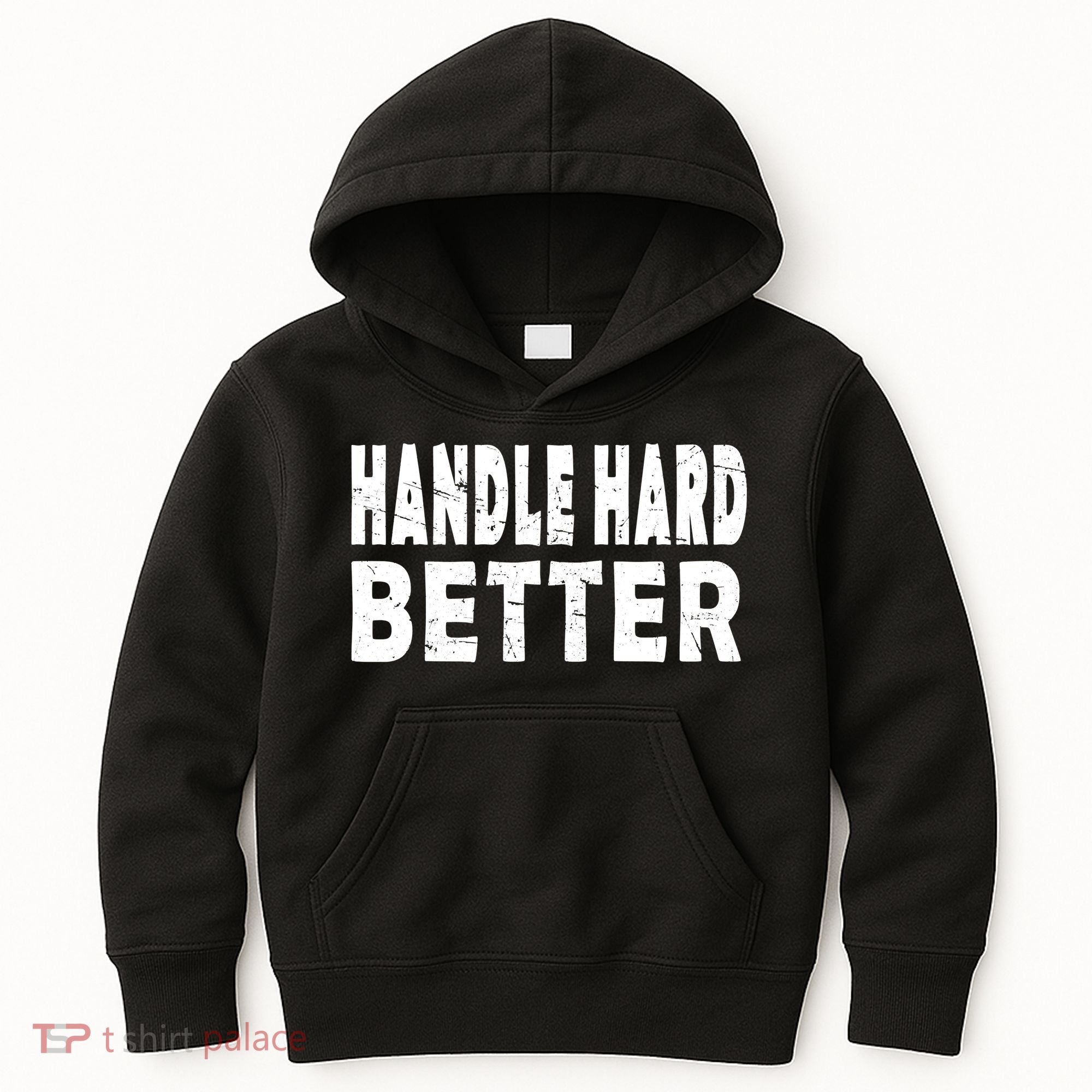 Handle Hard Better Kids Hoodie