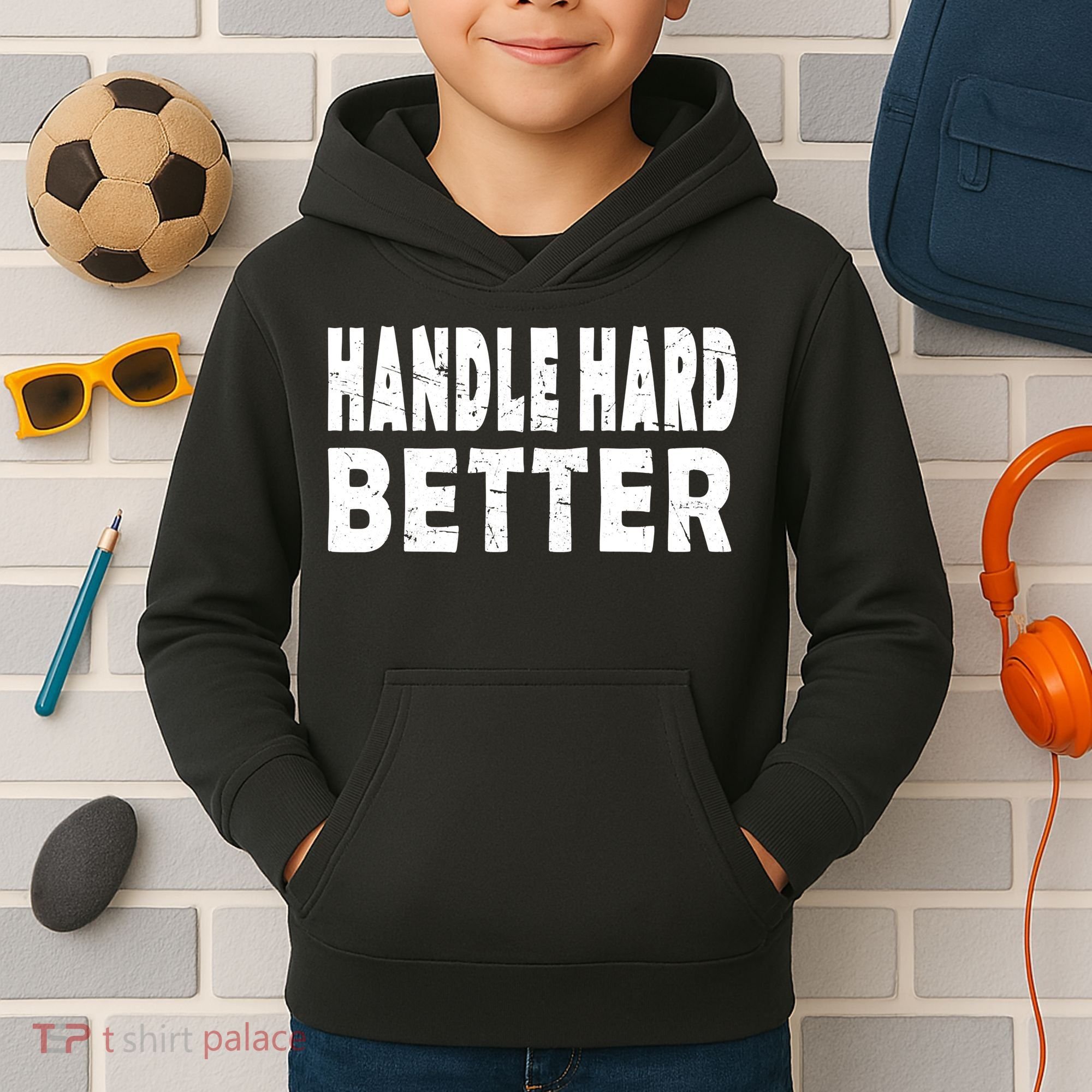 Handle Hard Better Kids Hoodie