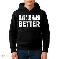 Handle Hard Better Kids Hoodie thumb 4