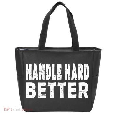 Handle Hard Better Tote Bag