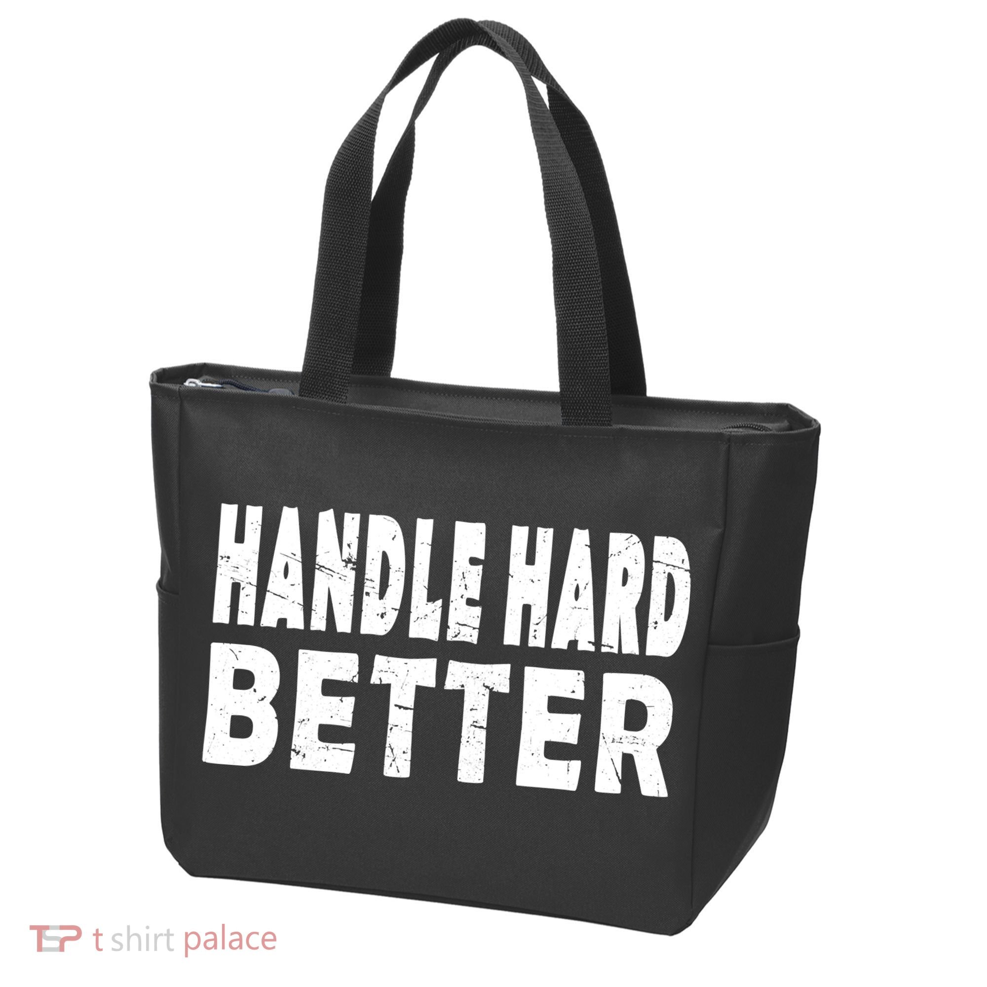 Handle Hard Better Tote Bag