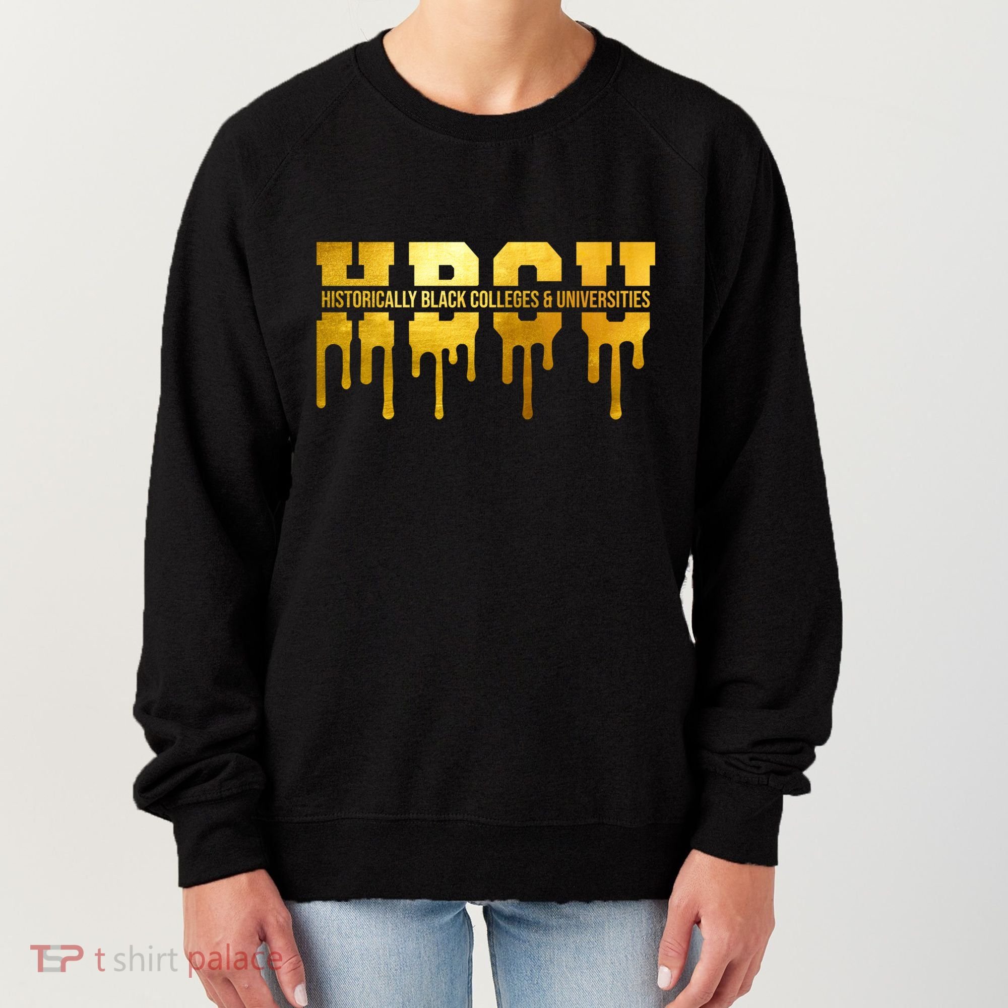 Hbcu Historically Black Colleges Universities Black History Cool Gift Women's Sweatshirt