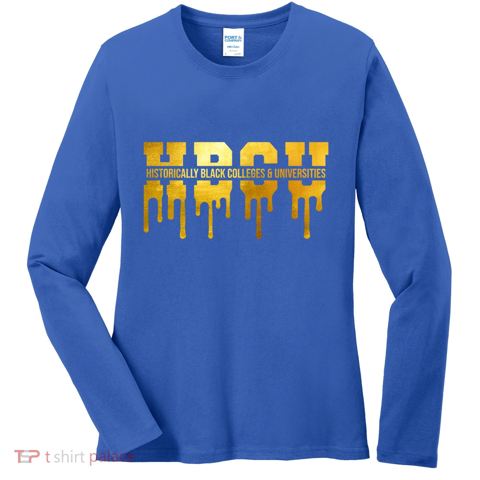 Hbcu Historically Black Colleges Universities Black History Cool Gift Women's Long Sleeve Shirt