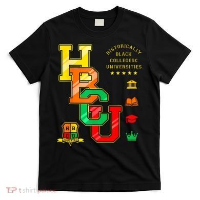 Hbcu Historically Black Colleges Universities T-Shirt