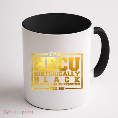 Hbcu Historically Black Colleges Universities Black History Gift Coffee Mug back