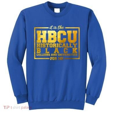 Hbcu Historically Black Colleges Universities Black History Gift Sweatshirt