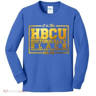 Hbcu Historically Black Colleges Universities Black History Gift Kids Long Sleeve Shirt