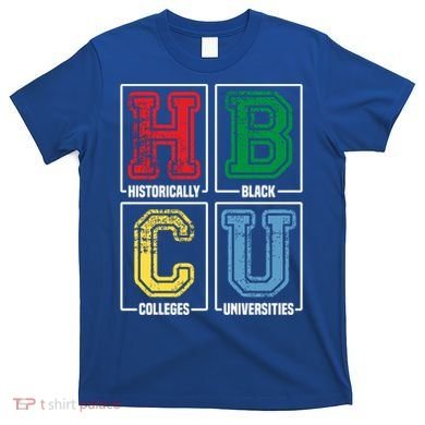 Hbcu Historically Black Colleges Universities Black Pride Gift T-Shirt