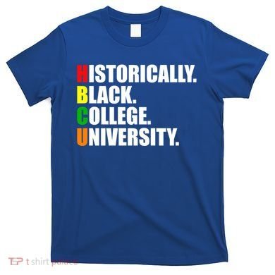 Hbcu Historically Black Colleges University Gift T-Shirt