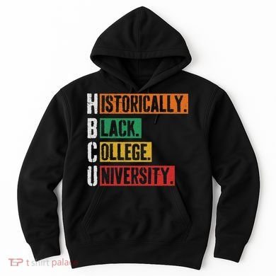Hbcu Historically Black College Black History Hoodie