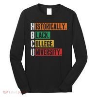 Hbcu Historically Black College Black History Long Sleeve Shirt thumb 0