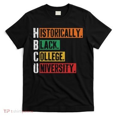 Hbcu Historically Black College Black History T-Shirt