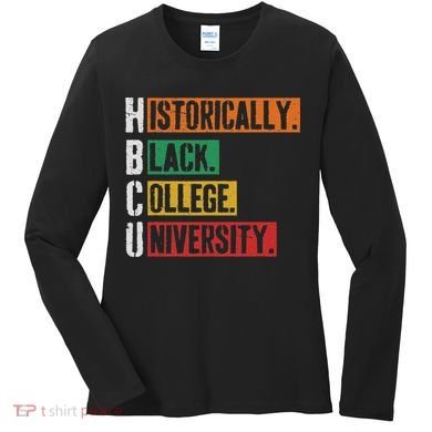 Hbcu Historically Black College Black History Women's Long Sleeve Shirt