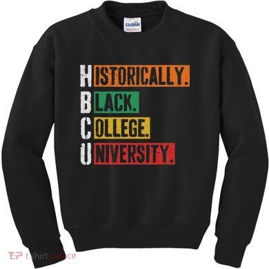Hbcu Historically Black College Black History Kids Sweatshirt