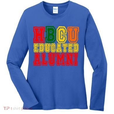 Hbcu Historically Black College Educated Alumni Cool Gift Women's Long Sleeve Shirt