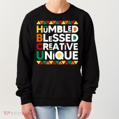 Hbcu Humbled Blessed Creative Unique Historical Black Women's Sweatshirt
