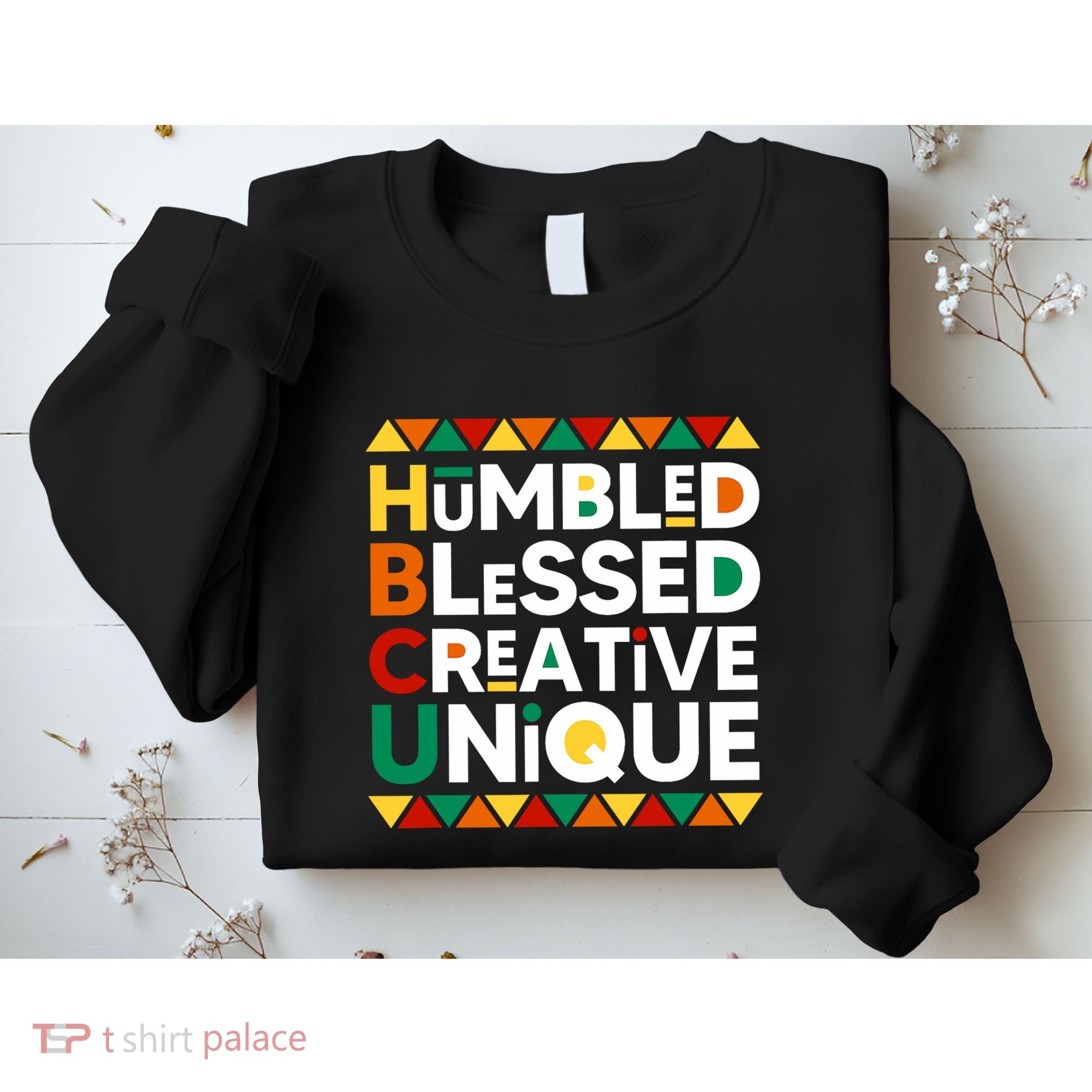 Hbcu Humbled Blessed Creative Unique Historical Black Sweatshirt