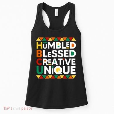 Hbcu Humbled Blessed Creative Unique Historical Black Women's Tank Top