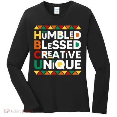 Hbcu Humbled Blessed Creative Unique Historical Black Women's Long Sleeve Shirt