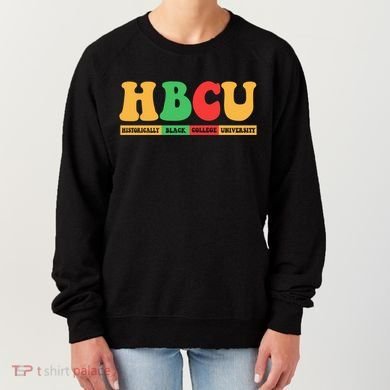 Hbcu Historically Black College University Black History Gift Women's Sweatshirt