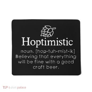 Hoptimistic Hops Craft Beer Lover Gift Homebrew Brewery Mousepad
