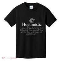Hoptimistic Hops Craft Beer Lover Gift Homebrew Brewery Kids T-Shirt thumb 0
