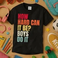 How Hard Can It Be Boy.S Do It Kids T-Shirt thumb 3