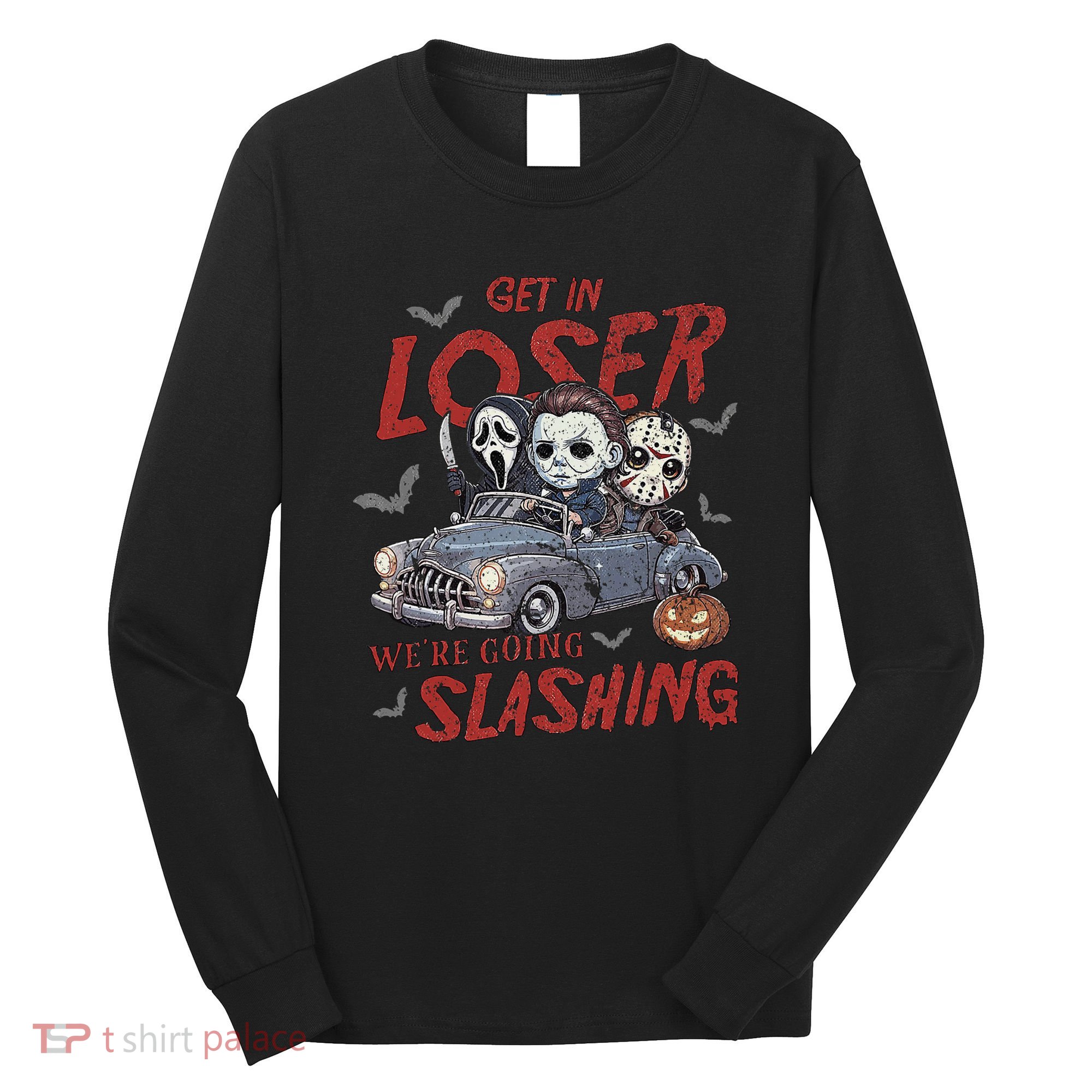 Horror Halloween Character Get In Loser WeRe Going Slashing Long Sleeve Shirt